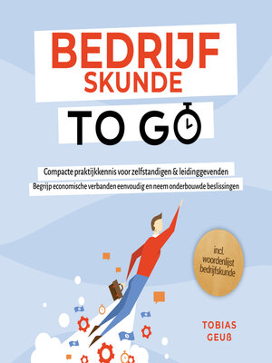 cover image of Bedrijfskunde to Go – Compacte praktijkkennis voor zelfstandigen & leidinggevenden